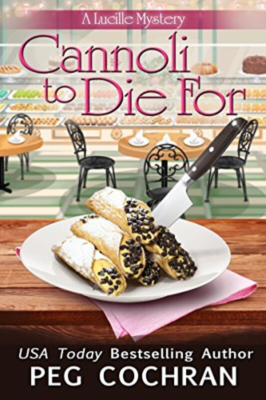Book cover for "Cannoli to Die For" by Peg Cochran