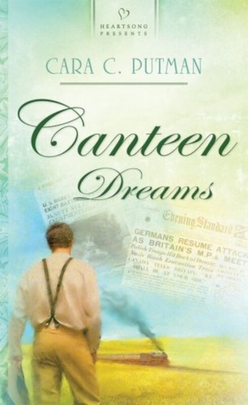 Book cover for "Canteen Dreams" by Cara C Putman