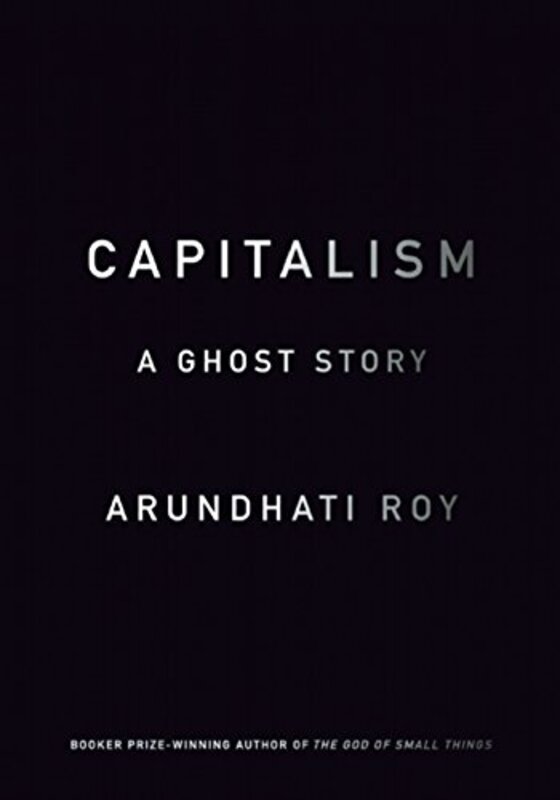 Book cover for "Capitalism" by Arundhati Roy