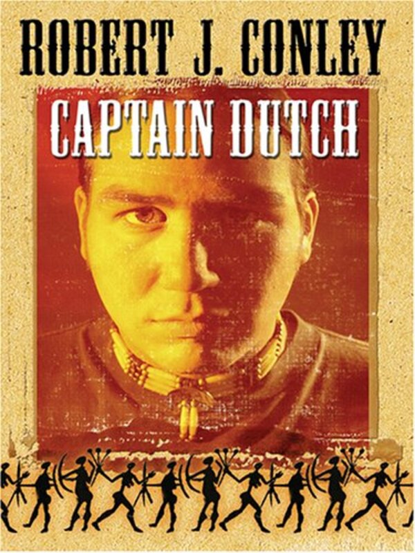 Book cover for "Captain Dutch" by Robert J Conley
