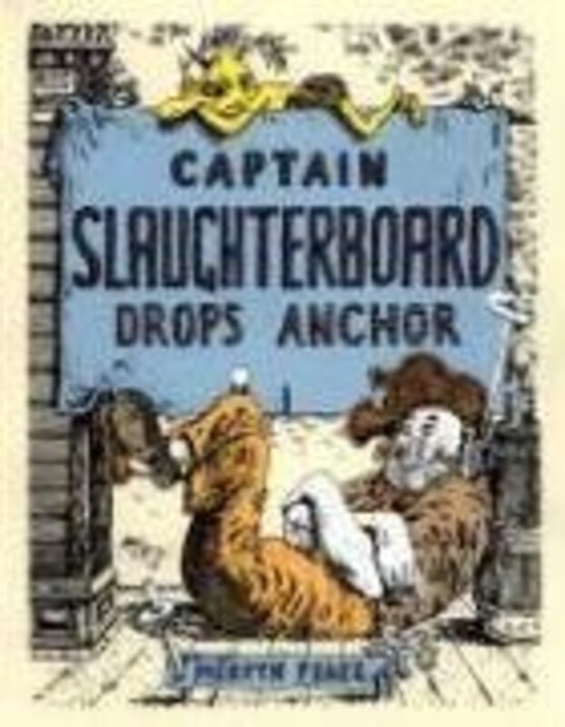 Book cover for "Captain Slaughterboard Drops Anchor" by Mervyn Peake