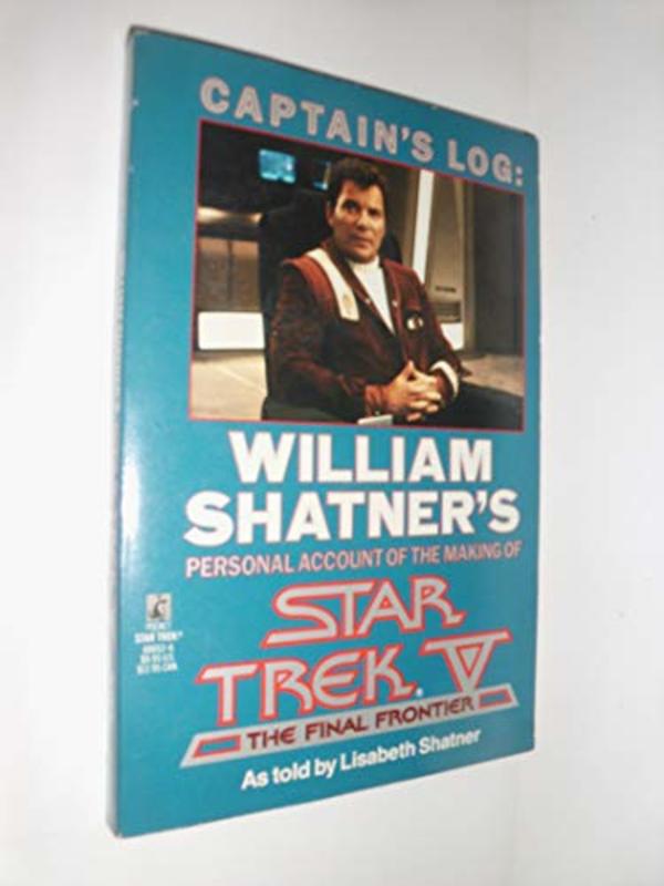 Book cover for "Captain's Log: William Shatner's Personal Account of the Making of Star Trek V, the Final Frontier" by William Shatner