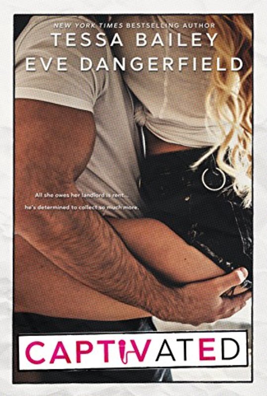Book cover for "Captivated" by Tessa Bailey