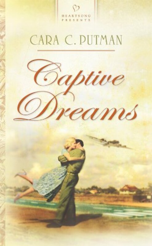 Book cover for "Captive Dreams" by Cara C Putman