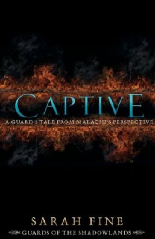 Book cover for "Captive: A Guard's Tale from Malachi's Perspective" by Sarah Fine