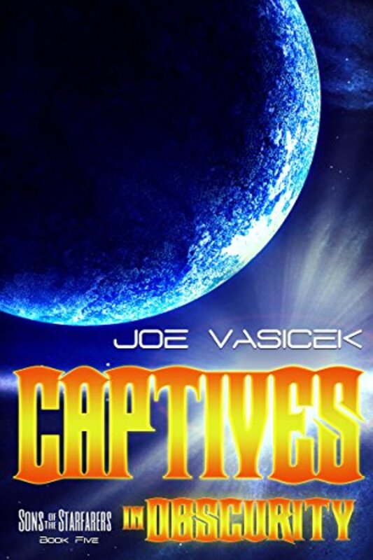Book cover for "Captives in Obscurity" by Joe Vasicek