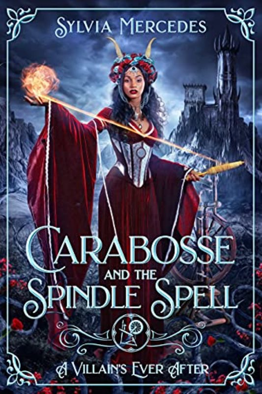 Book cover for "Carabosse and the Spindle Spell" by Sylvia Mercedes