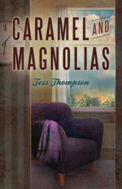 Book cover for "Caramel and Magnolias" by Tess Thompson