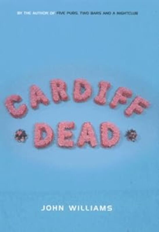 Book cover for "Cardiff Dead" by John Lincoln