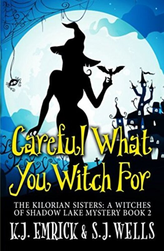 Book cover for "Careful What You Witch For" by KJ Emrick