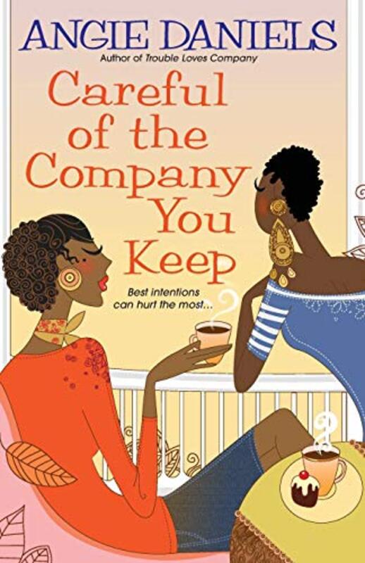 Book cover for "Careful of the Company You Keep" by Angie Daniels