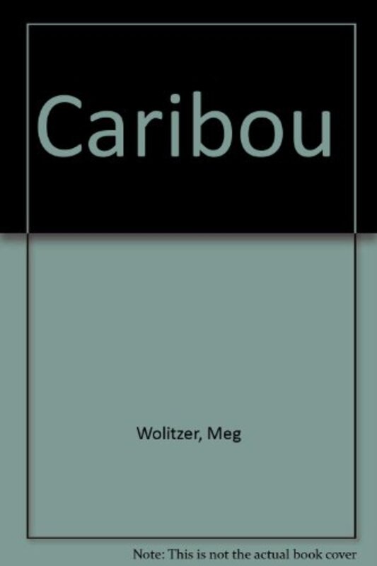 Book cover for "Caribou" by Meg Wolitzer