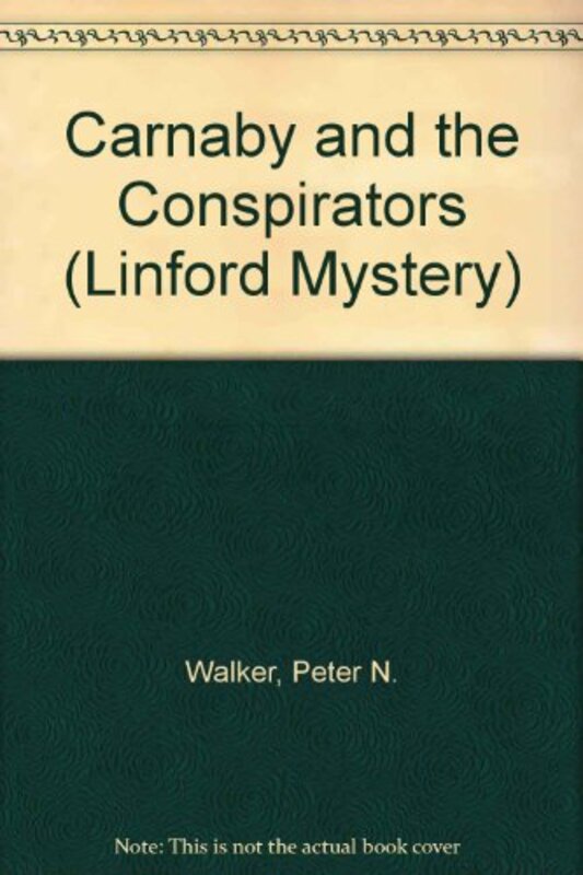 Book cover for "Carnaby and the Conspirators" by Peter N Walker