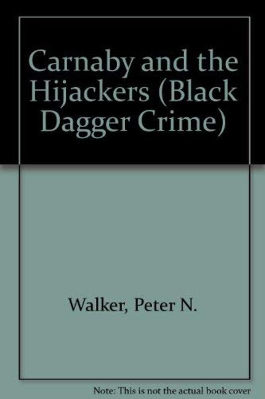 Book cover for "Carnaby and the Hijackers" by Peter N Walker