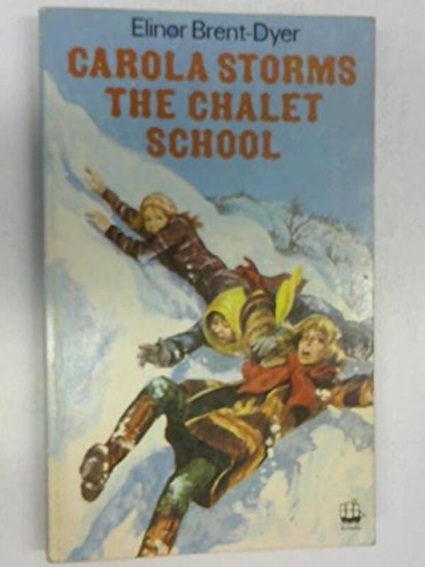 Book cover for "Carola Storms the Chalet School" by Elinor M Brent Dyer