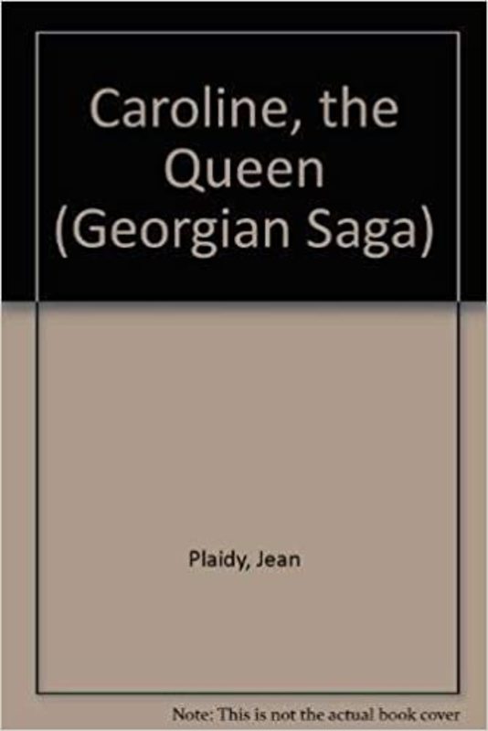 Book cover for "Caroline, the Queen" by Jean Plaidy