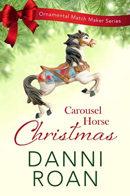 Book cover for "Carousel Horse Christmas" by Danni Roan