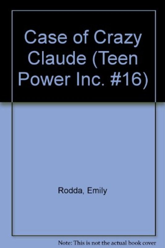 Book cover for "Case of Crazy Claude" by Emily Rodda