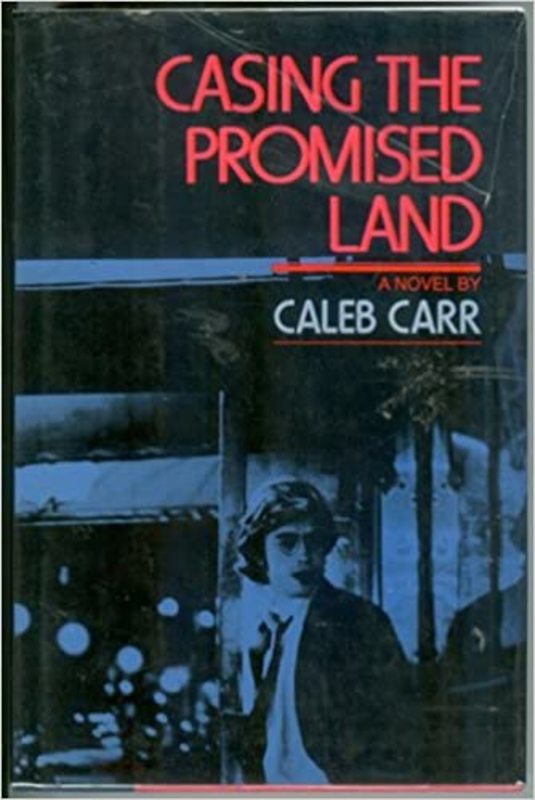 Book cover for "Casing the Promised Land" by Caleb Carr