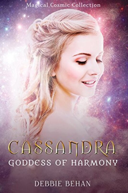 Book cover for "Cassandra Goddess of Harmony" by Debbie Behan
