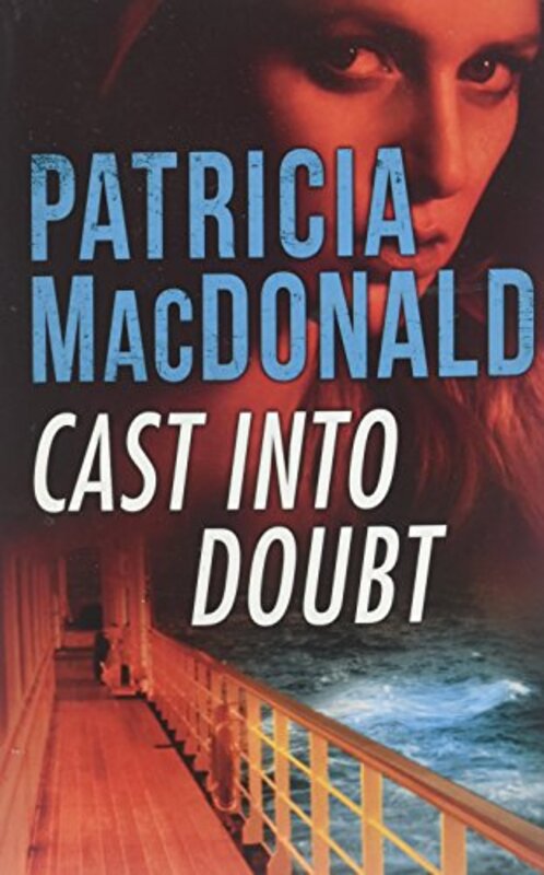 Book cover for "Cast Into Doubt" by Patricia MacDonald