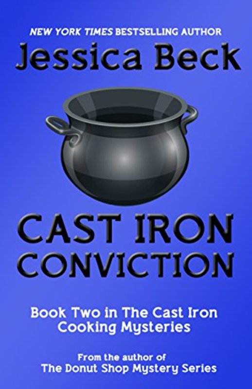 Book cover for "Cast Iron Conviction" by Jessica Beck