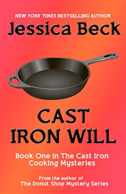 Book cover for "Cast Iron Will" by Jessica Beck