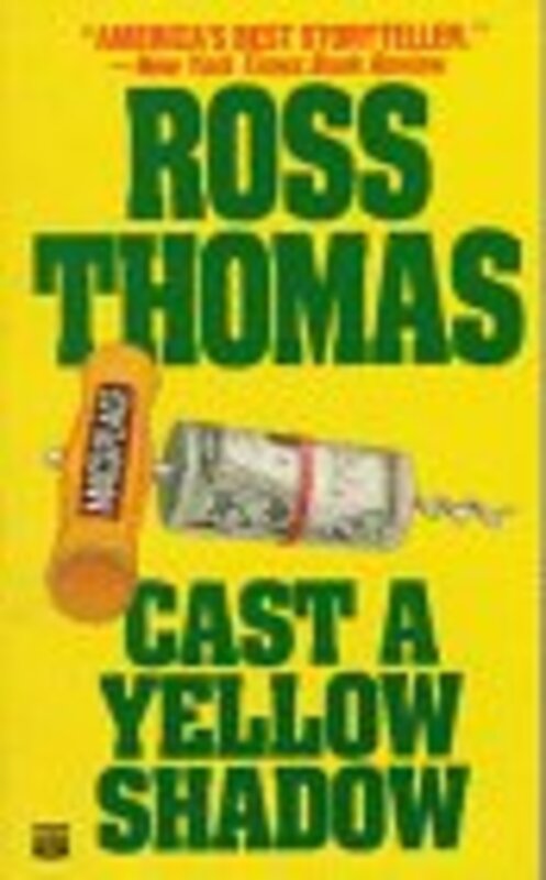 Book cover for "Cast a Yellow Shadow" by Ross Thomas