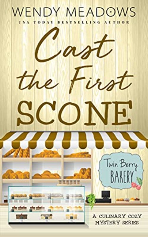 Book cover for "Cast the First Scone" by Wendy Meadows