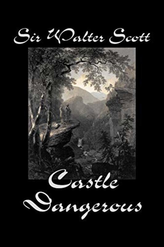 Book cover for "Castle Dangerous" by Sir Walter Scott