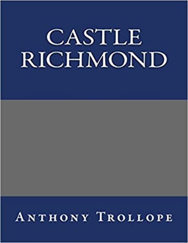 Book cover for "Castle Richmond" by Anthony Trollope