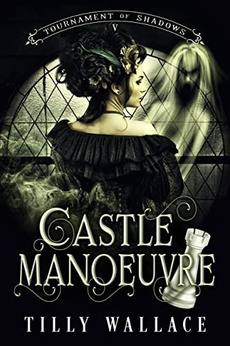 Book cover for "Castle Manoeuvre" by Tilly Wallace