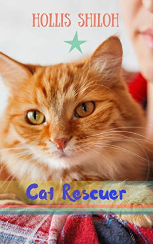 Book cover for "Cat Rescuer" by Hollis Shiloh