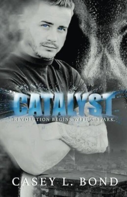Book cover for "Catalyst by Casey L. Bond" by Casey L Bond