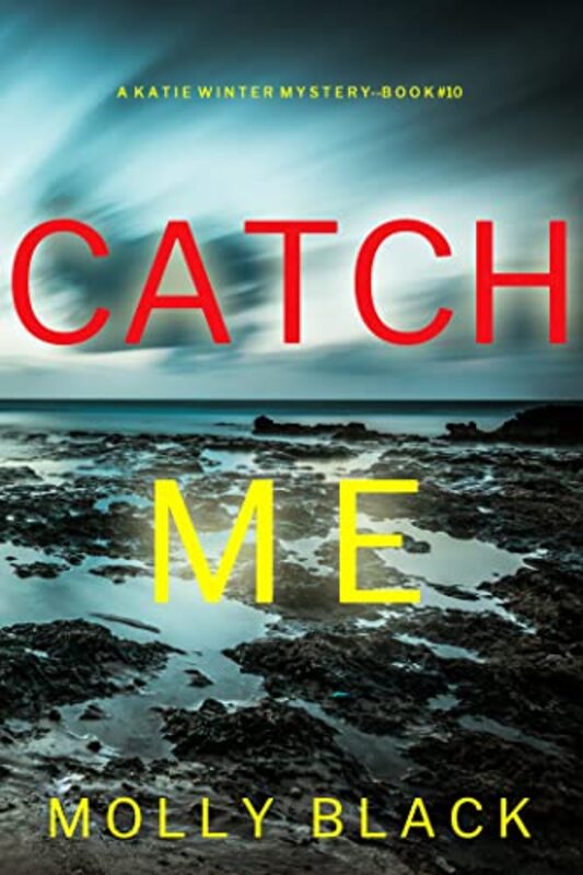 Book cover for "Catch Me" by Molly Black