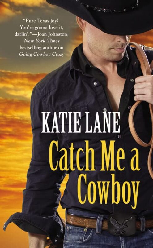 Book cover for "Catch Me A Cowboy" by Katie Lane