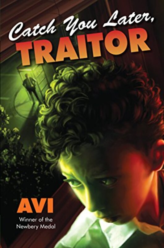 Book cover for "Catch You Later, Traitor" by Avi