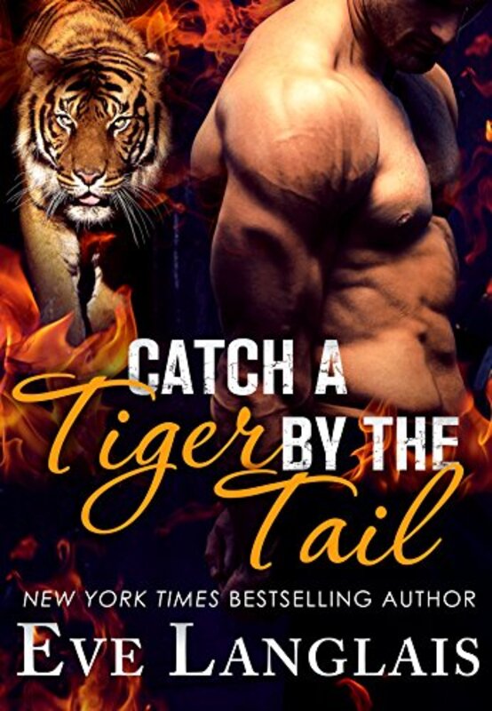 Book cover for "Catch a Tiger by the Tail" by Eve Langlais