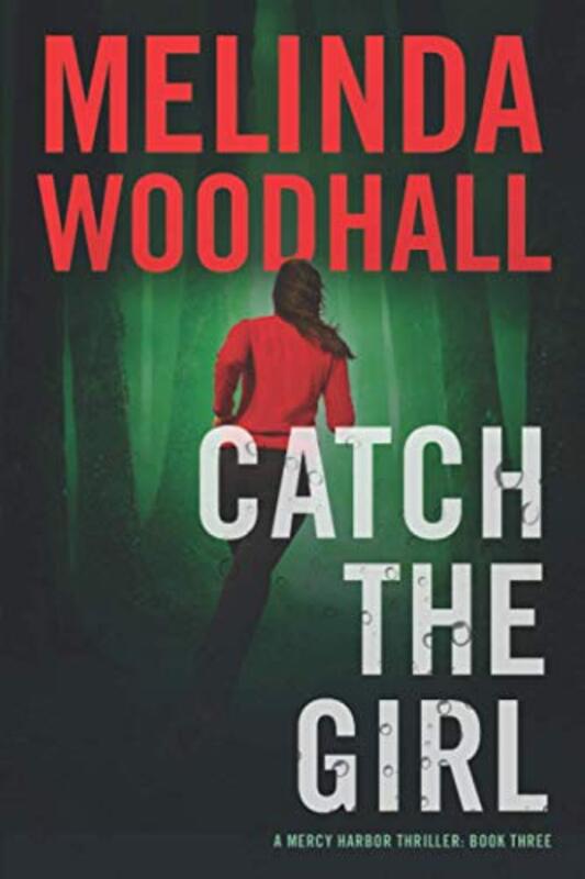 Book cover for "Catch the Girl" by Melinda Woodhall