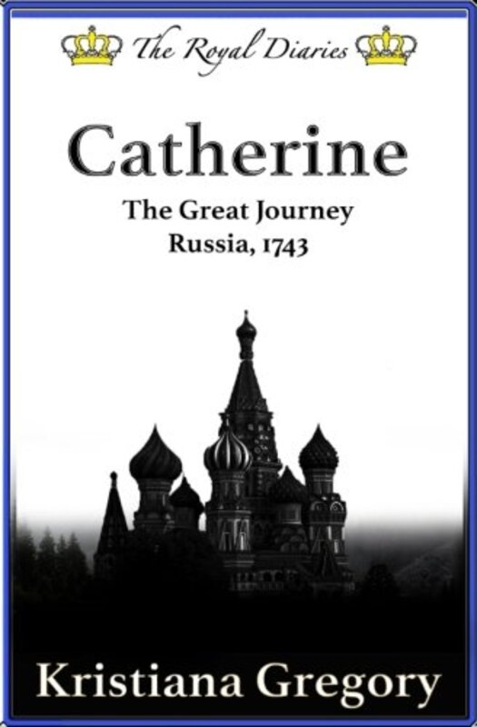 Book cover for "Catherine, The Great Journey" by Kristiana Gregory