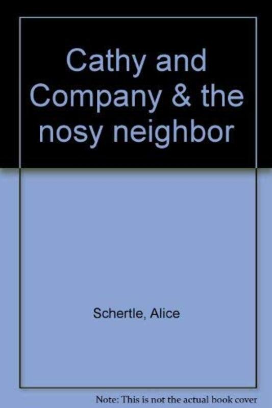 Book cover for "Cathy And Company and The Nosy Neighbor" by Alice Schertle