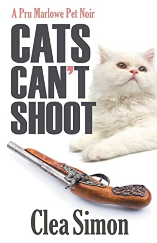 Book cover for "Cats Can't Shoot" by Clea Simon