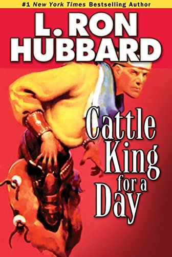 Book cover for "Cattle King for a Day" by L Ron Hubbard
