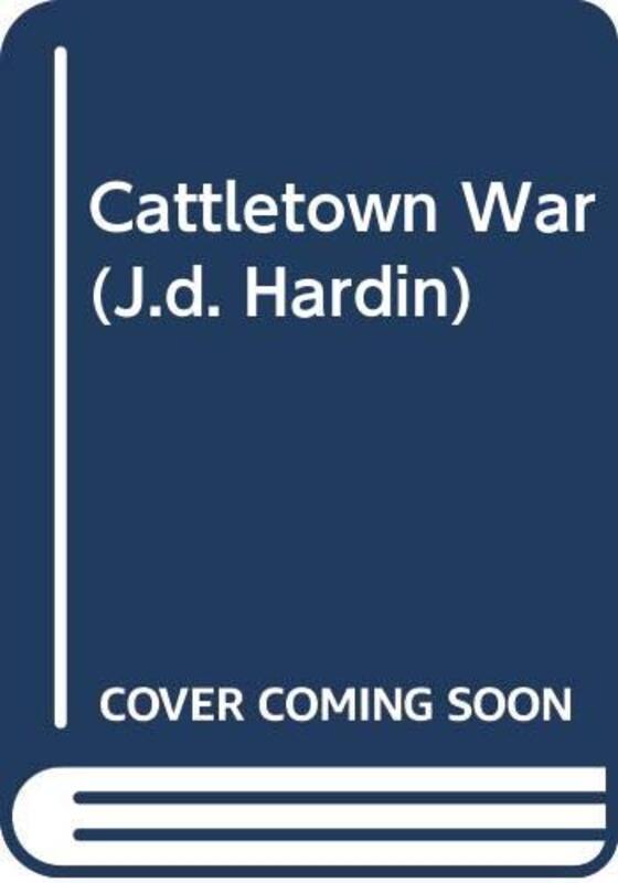 Book cover for "Cattletown War" by JD Hardin