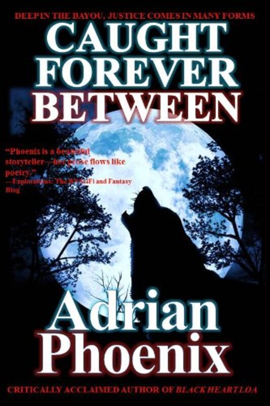 Book cover for "Caught Forever Between" by Adrian Phoenix