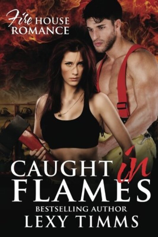 Book cover for "Caught in Flames" by Lexy Timms