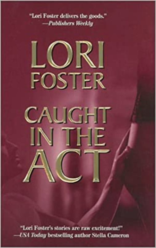 Book cover for "Caught in the Act" by Lori Foster