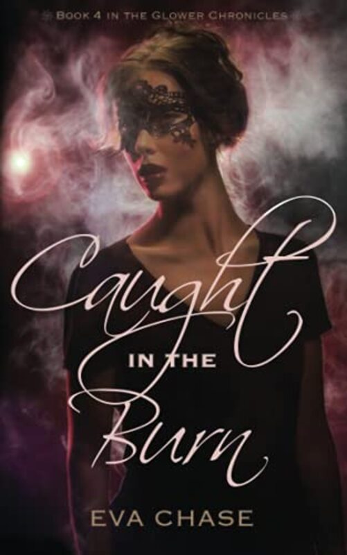 Book cover for "Caught in the Burn" by Eva Chase