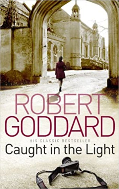 Book cover for "Caught in the Light" by Robert Goddard
