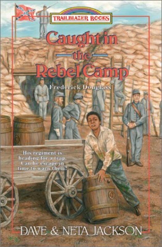 Book cover for "Caught in the Rebel Camp" by Dave and Neta Jackson